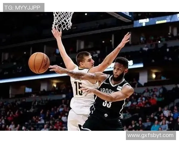 篮网队在主场惜败掘金队,错失最后机会